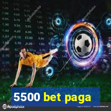 5500 bet paga